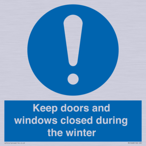 Keep doors and windows closed during the winter